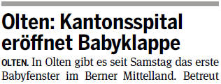 Olten: Kantonsspital eröffnet Babyklappe OLTEN. In Olten gibt es seit Samstag das erste Babyfenster im Berner Mittelland.