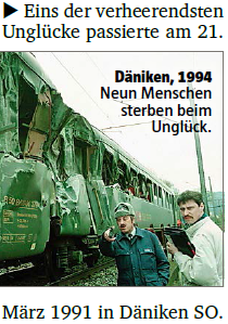 Eins der verheerendsten Unglücke passierte am 21. März 1991 in Däniken SO. Däniken, 1994, Neun Menschen sterben beim Unglück.